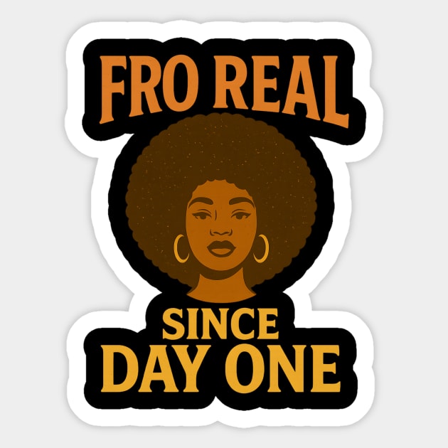 Fro Real Since Day One Sticker by Roots In Royalty